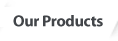Our Products